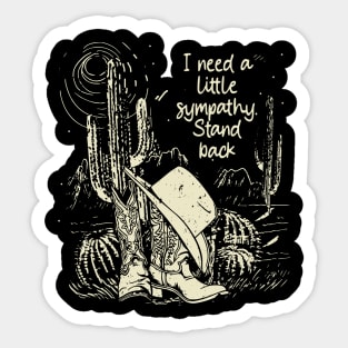 I Need A Little Sympathy. Stand Back Classic Cowgirl Boots Sticker